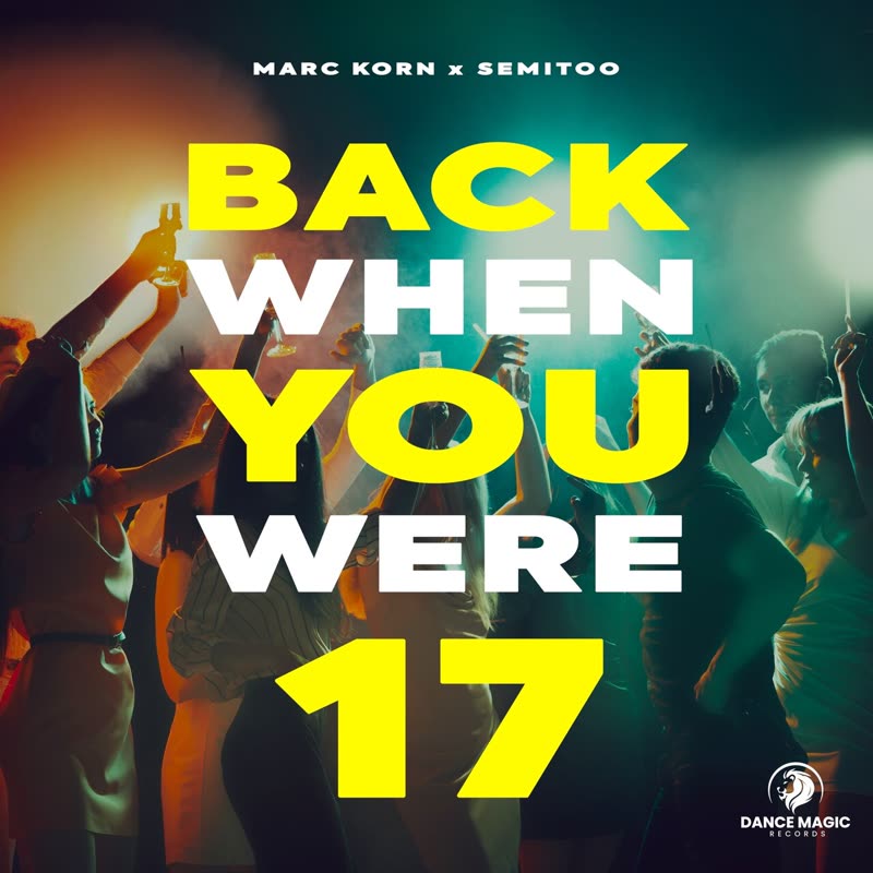 Marc Korn x Semitoo - Back When You Were 17